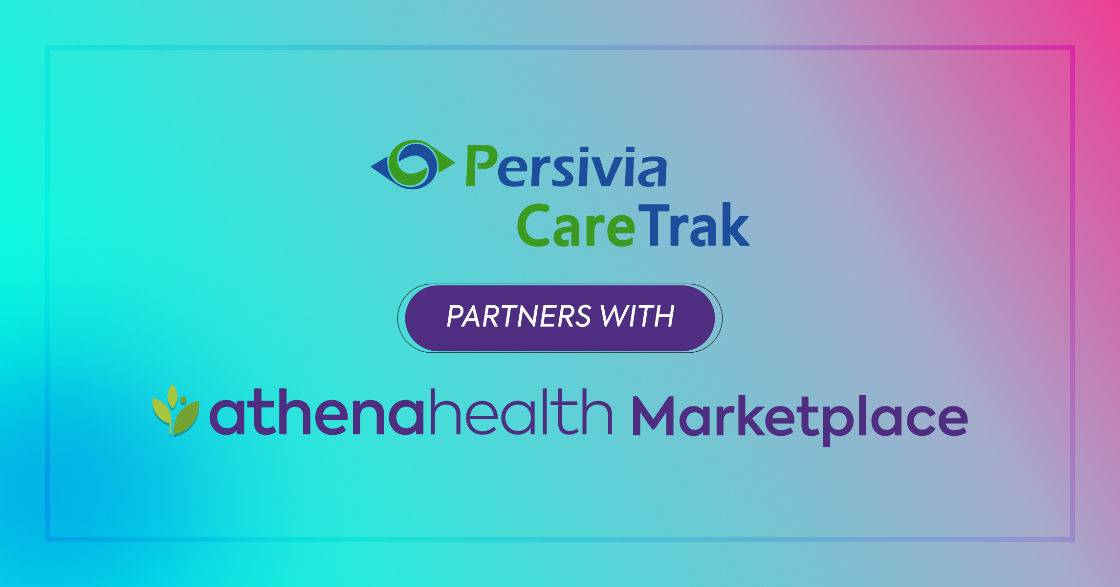 Persivia CareTrak™Partners with Athenahealth’s Marketplace Program to deliver actionable patient insights to providers in real-time