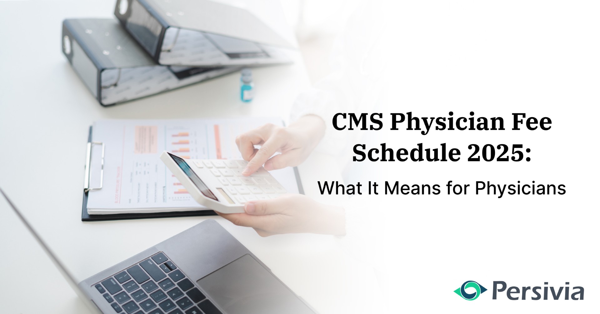 CMS Physician Fee Schedule 2025: What It Means for Physicians