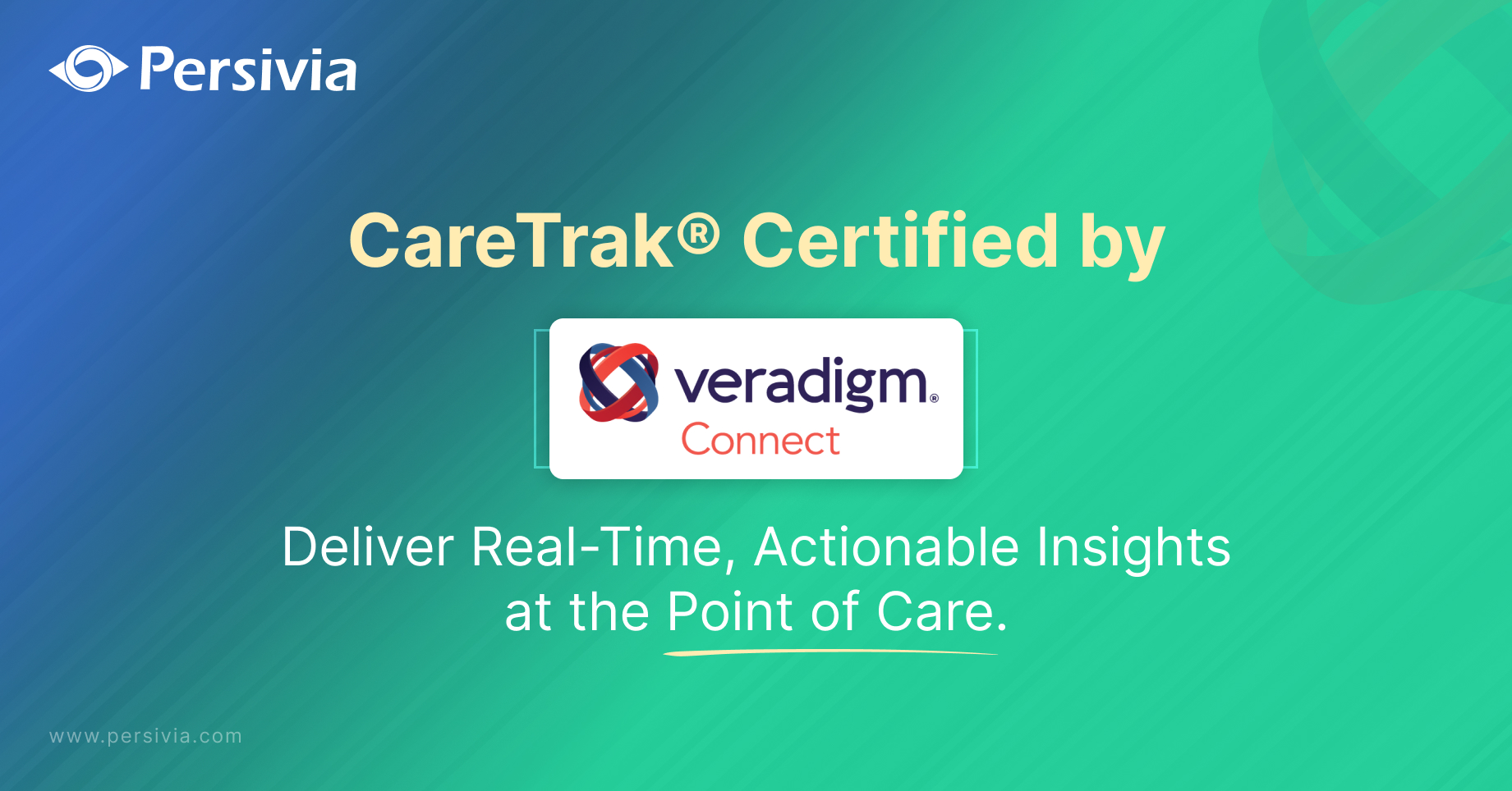 Persivia’s Point of Care Solution CareTrak® is Certified by Veradigm® Connect to Deliver Real-Time, Actionable Insights